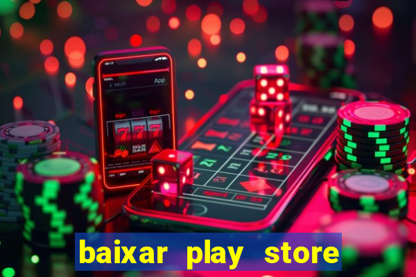 baixar play store para pc baixaki